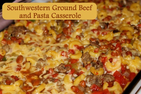 Southwestern Ground Beef and Pasta Casserole